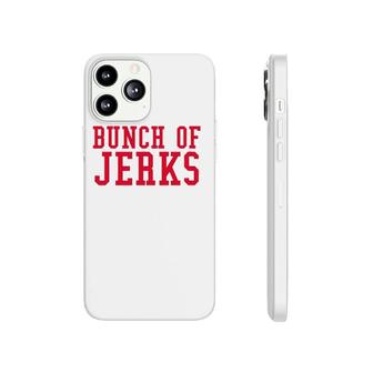 Bunch Of Jerks Red Text Phonecase iPhone | Mazezy
