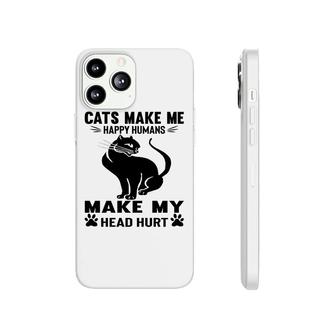 Cats Make Me Happy Humans Make My Head Hurt Black Phonecase iPhone - Seseable