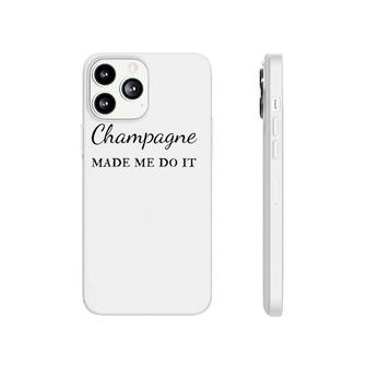 Champagne Made Me Do It Mimosa Brunch Phonecase iPhone | Mazezy