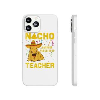 Cinco De Mayo Nacho Average Substitute Teacher For Men Women Phonecase iPhone - Seseable