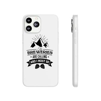 Craft Breweries Are Calling And I Must Go Craft Beer Phonecase iPhone - Seseable