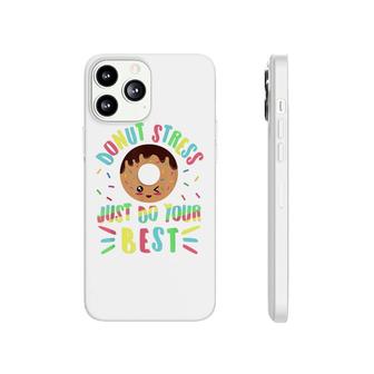 Donut Stress Just Do Your Best - Testing Teacher Phonecase iPhone - Seseable