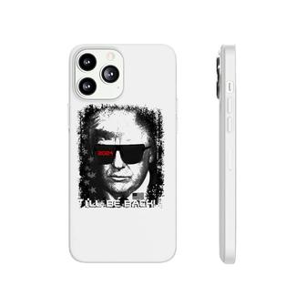 Epic Funny Trump 2024 Sunglasses Ill Be Back Phonecase iPhone | Mazezy