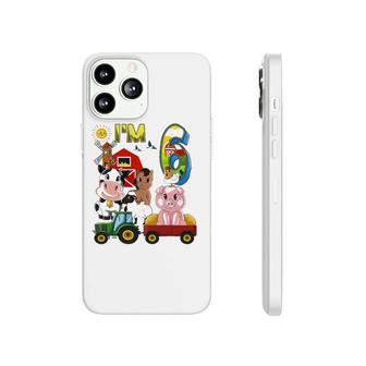 Farm Animals Barnyard Tractor 6Th Birthday Im 6 Years Old Phonecase iPhone | Mazezy