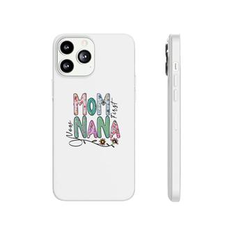 First Mom Now Nana Floral Version For Grandma New Phonecase iPhone - Seseable