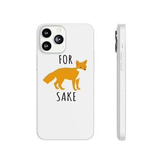 For Fox Sake Fox Lover Phonecase iPhone | Mazezy