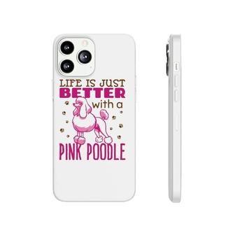 French Poodle Life Is Just Better With A Pink Poodle Phonecase iPhone | Mazezy