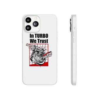 Funny Car Guy Gift In Turbo We Trust Boosted Phonecase iPhone | Mazezy