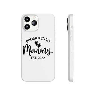 Funny New Mom Saying Mothers Day Promoted To Mommy 2022 Mom Phonecase iPhone - Seseable
