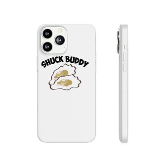 Funny Shuck Buddy Cool Seafood Lover Oyster Shell Clam Gift Phonecase iPhone | Mazezy
