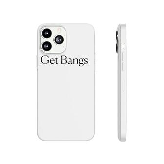 Get Bangs Black Text Gift Phonecase iPhone | Mazezy
