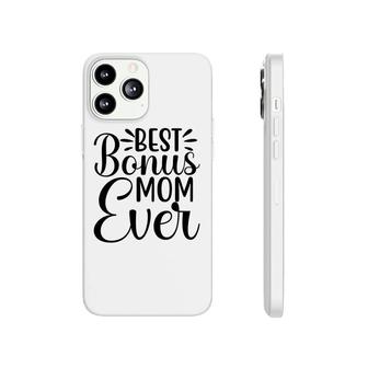 Gift Bonus Mom Ever Happy Mothers Day Stepmom Phonecase iPhone - Seseable