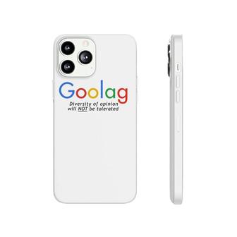 Goolag Diversity Of Opinion Will Not Be Tolerated Tee Phonecase iPhone | Mazezy