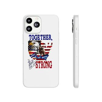 Happy 4Th Of July Home Of The Brave Together We Are Strong American Flag And Map Bald Eagle Patriotic Kneeling Veteran Phonecase iPhone - Seseable