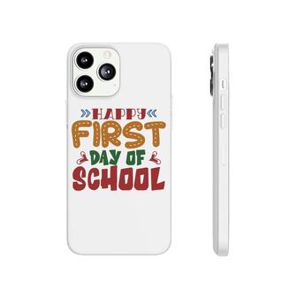 Happy First Day Of School Teacher Great Phonecase iPhone - Seseable