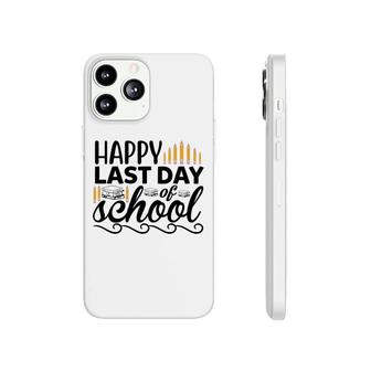 Happy Last Day Of School Bye Bye Books And Pens Phonecase iPhone - Seseable