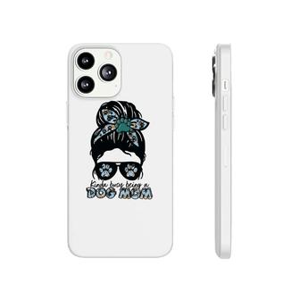 Hardworking Womens Kinda Busy Being A Dog Mom Phonecase iPhone - Seseable