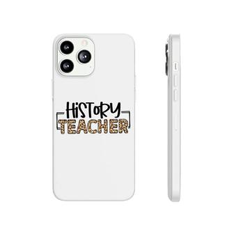 History Teachers Were Once Students And They Understand The Students Minds Phonecase iPhone - Seseable