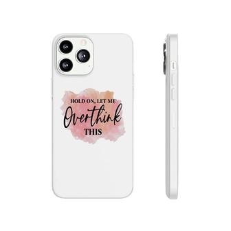 Hold On Let Me Overthink This Vintage Mothers Day Phonecase iPhone - Seseable