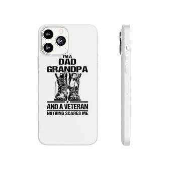 I Am A Dad Grandpa And A Veteran Nothing Scares Me Black Version Phonecase iPhone - Seseable