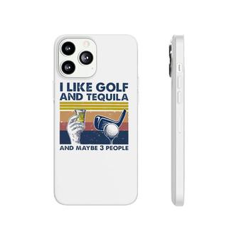 I Like Golf And Tequila And Maybe 3 People Retro Vintage Phonecase iPhone - Seseable