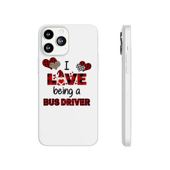 I Love Being A School Bus Driver Valentines Day Phonecase iPhone - Seseable
