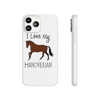 I Love My Hanoverian Horse Lover Tee Phonecase iPhone | Mazezy