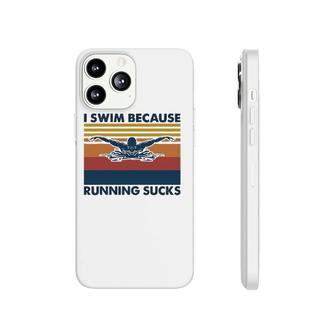 I Swim Because Running Sucks Swimming Phonecase iPhone | Mazezy