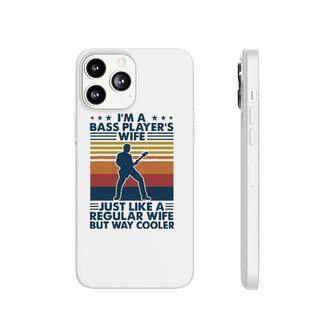 Im A Bass Players Wife Just Like A Regular Wife Phonecase iPhone | Mazezy