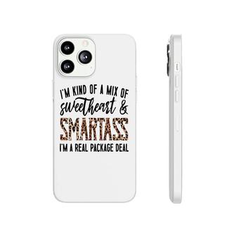 Im Kind Of A Mix Of Sweetheart And Smartass Im A Real Pack Phonecase iPhone - Seseable
