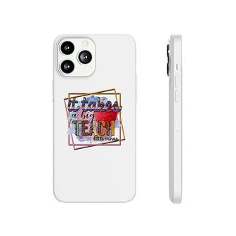 It Takes A Big Teach Little Minas Teacher Phonecase iPhone | Seseable CA