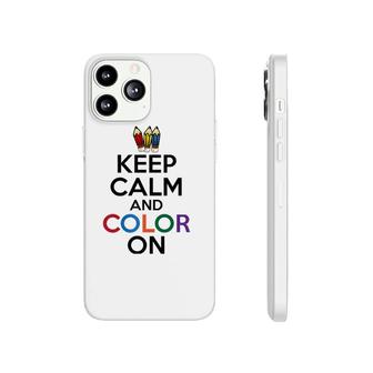 Keep Calm And Color On Funny Phonecase iPhone