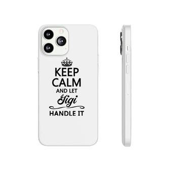 Keep Calm And Let Gigi Handle It Funny Name Gift Phonecase iPhone | Mazezy