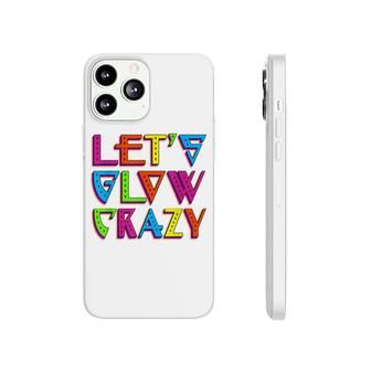 Lets Glow Crazy And Party Hard 80S Retro Neon Colour Paint Phonecase iPhone - Seseable
