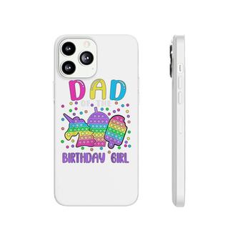 Lets Pop-It Dad Of The Birthday Girl Pop-It Phonecase iPhone - Seseable