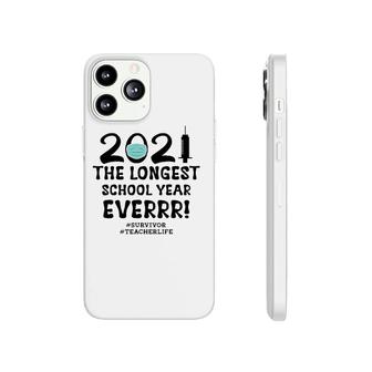 Longest School Year Ever Survivor Teacher School Year 2021 Phonecase iPhone - Seseable