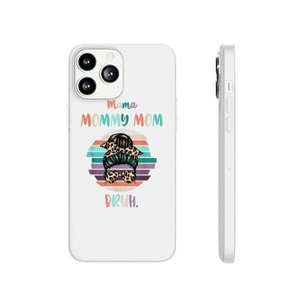 Mama Mommy Mom Bruh Mommy And Me Funny Boy Son Mom Life Phonecase iPhone - Seseable