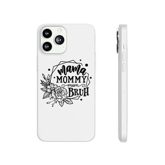 Mama Mommy Mom Bruh Mothers Day Gifts Phonecase iPhone - Seseable