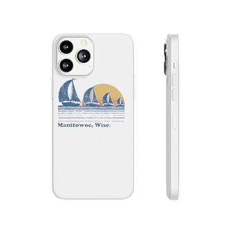 Manitowoc Wi Sailboat Vintage 80S Sunset Tee Phonecase iPhone | Mazezy