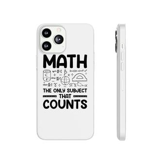 Math The Only Subject That Counts Black Version Phonecase iPhone - Seseable