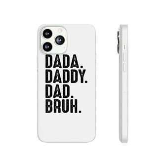 Mens Dada Daddy Dad Bruh Funny Dad For Men Fathers Day Dad Phonecase iPhone - Seseable
