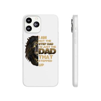 Mens Im Not The Step Dad Im Just The Dad That Stepped Up Lion Phonecase iPhone - Seseable