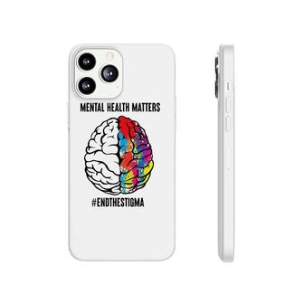 Mental Health Matters Design To Support Mental Illness Phonecase iPhone - Seseable