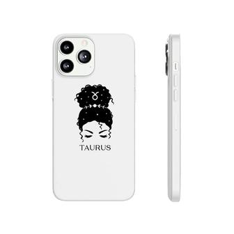 Messy Bun Zodiac Astrology Taurus Girl Cool Gifts Phonecase iPhone - Seseable