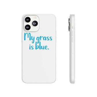 My Grass Is Blueretro Fan Bluegrass Typography Gifts Phonecase iPhone | Mazezy
