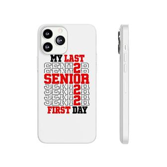My Last First Day Class Of 2022 Senior Back To School Phonecase iPhone - Seseable