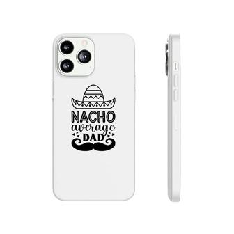 Nacho Average Dad Full Black Graphic Great Phonecase iPhone - Seseable