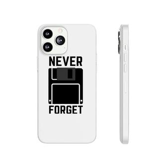 Never Forget Floppy Disk Vintage Tech Funny Phonecase iPhone | Mazezy