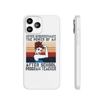 Never Underestimate The Power Of After School Program Phonecase iPhone - Seseable