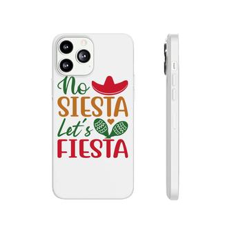 No Siesta Lets Fiesta Colorful Decoration Gift For Human Phonecase iPhone - Seseable
